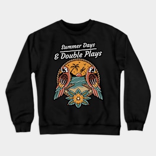 Summer Days And Double Plays Crewneck Sweatshirt